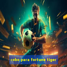 robo para fortune tiger